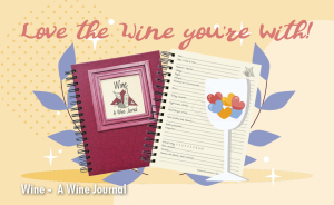 28 Wine Journal love the wine you're with